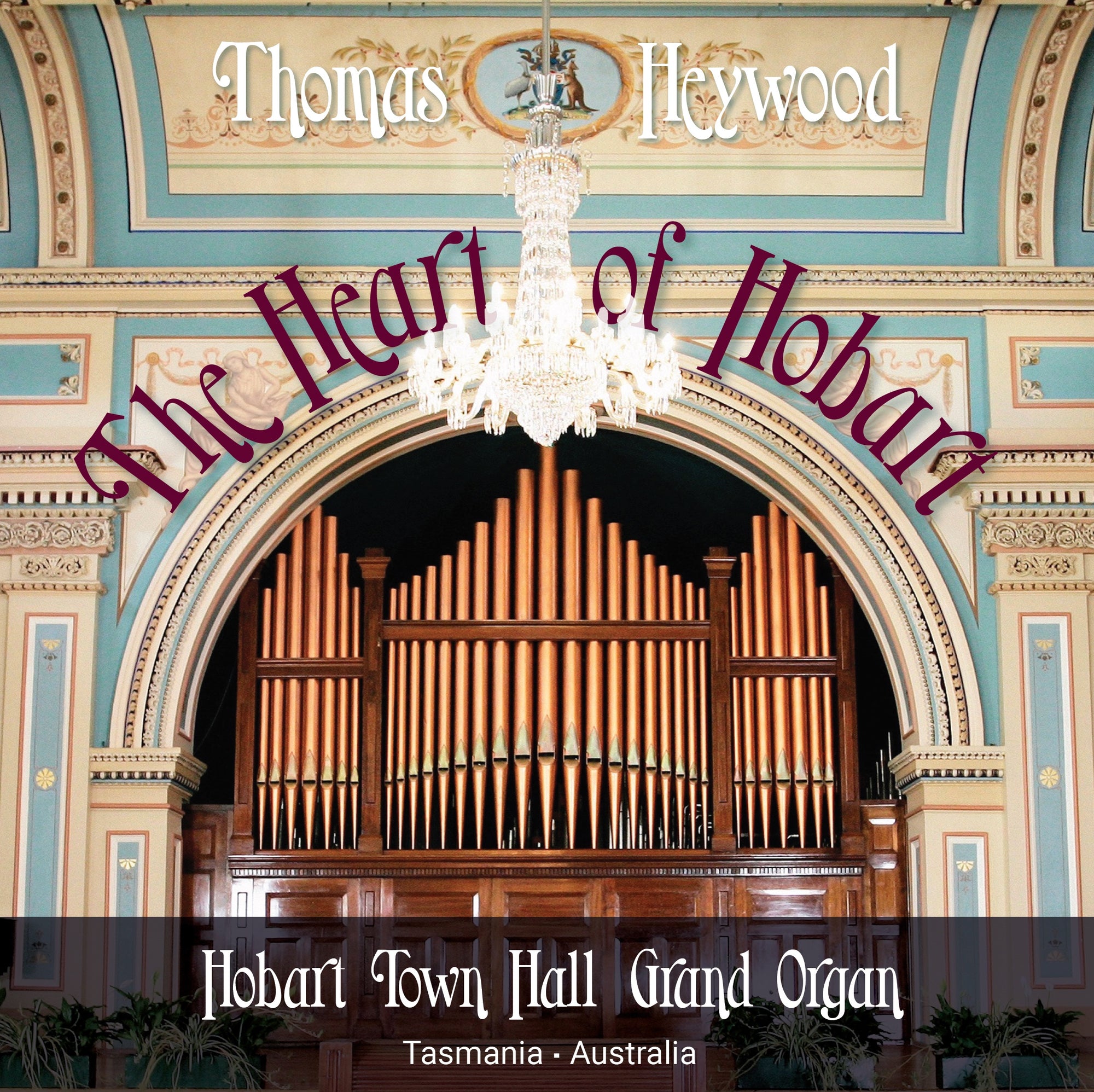 The Heart of Hobart (CD) - Concert Organ International